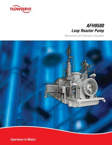 AFH9500 Loop Reactor Pump Bulletin - Flowserve Corporation