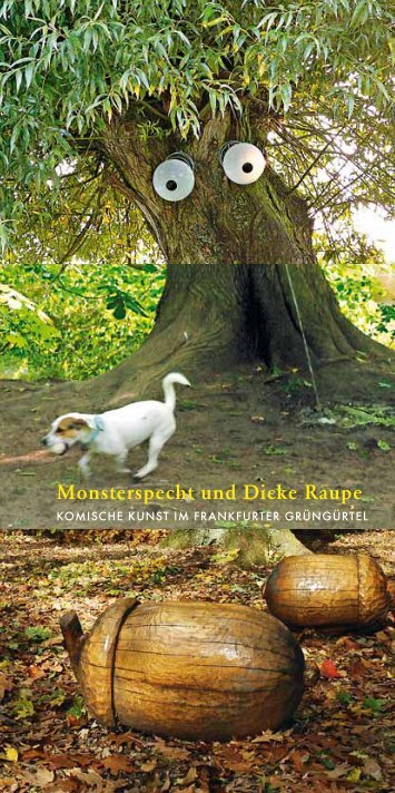 Monsterspecht und Dicke Raupe (pdf, 2.6 MB) - Frankfurt am Main