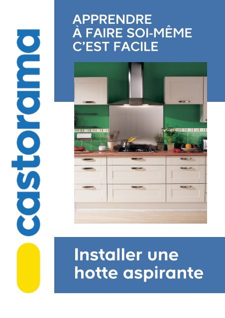 Installer une hotte aspirante - Castorama