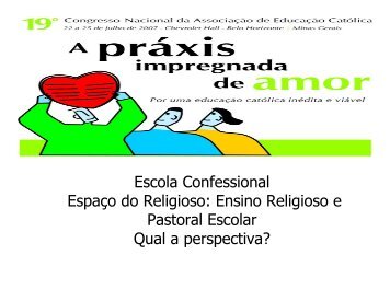 Ensino Religioso e Pastoral Escolar Qual a perspectiva? - GPER