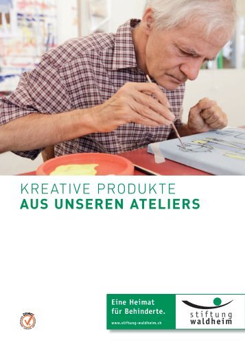 KREATIVE PRODUKTE AUS UNSEREN ATELIERS