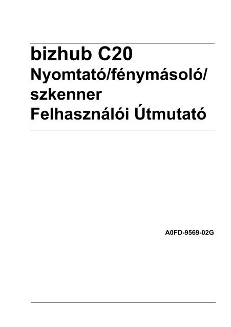 Konica Minolta Bizhub C20 Felhasználói kézikönyv - GRAPHAX.HU ...