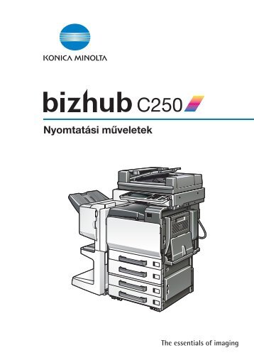 Konica Minolta Bizhub C250 Print kézikönyv - GRAPHAX.HU ...