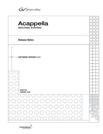 Acappella Routing System v3.2.0 Release Notes for ... - Grass Valley