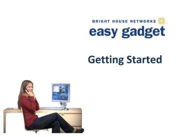 Easy Gadget Getting Started Guide - Bright House Networks