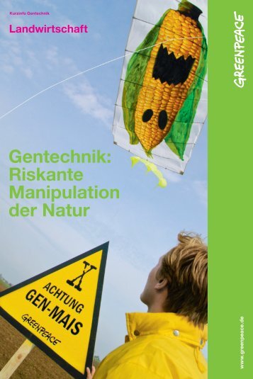 Kurzinfo Gentechnik - Greenpeace