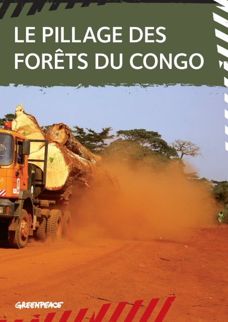 Le piLLage des forêts du congo - Greenpeace