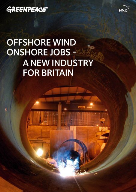 offshore wind onshore jobs - a new industry for ... - Greenpeace UK