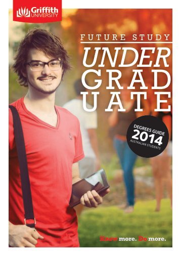 Future Study. Under Graduate 2014 - Griffith University