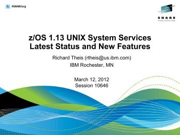 z/OS 1.13 UNIX System Services Latest Status and ... - GSE Belux