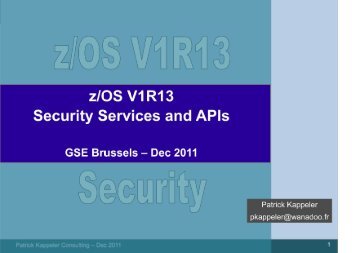Patrick Kappeler (pkappeler@wanadoo.fr) is a former IBM - GSE Belux