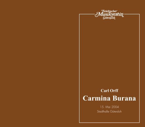 Carl Orff Carmina Burana - Städtischer Musikverein Gütersloh eV