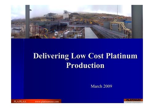 Delivering Low Cost Platinum Production