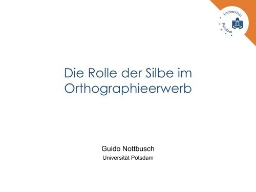 Die Rolle der Silbe im Orthographieerwerb - Guido Nottbusch