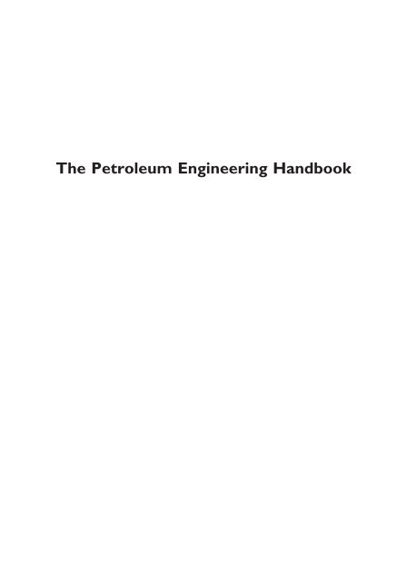 The Petroleum Engineering Handbook - Gulf Publishing Company