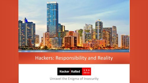 Hackers: Responsibility and Reality - Hacker Halted