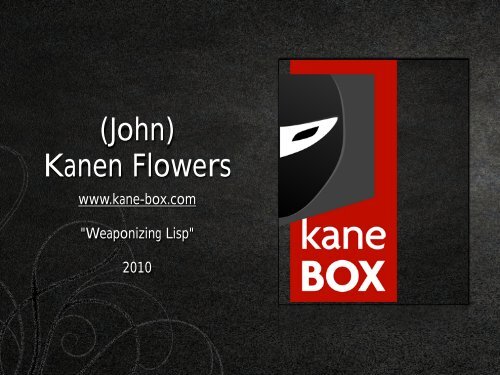 Weaponizing Lisp - John Kanen Flowers - Hacker Halted