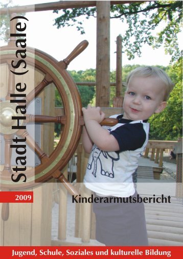 Kinderarmutsbericht 2009 - Stadt Halle (Saale)
