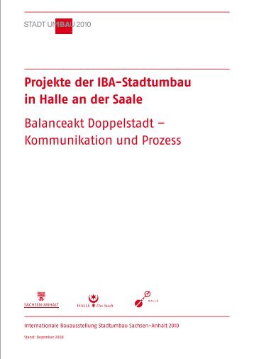 Projekte der IBA Stadtumbau 2010 in Halle an - Stadt Halle (Saale)