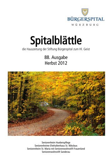 Spitalblättle Nr. 88 Herbst 2012 - Bürgerspital zum Hl. Geist Würzburg