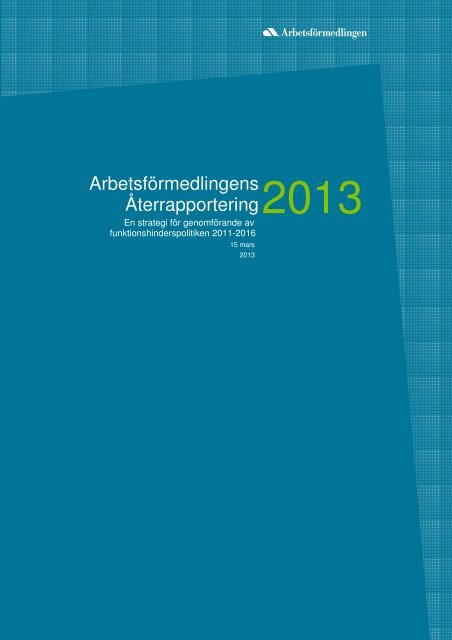 Arbetsförmedlingens Återrapportering 2013 - Handisam