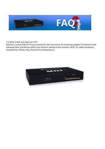 MOI box is a dual DVB-S2 TV tuner and dual CI slot Linux server for ...