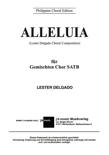 ALLELUIA  (Composer: Lester Delgado) for Mixed Choir SATB  (published by j.b.music Musikverlag, Hilchenbach / Germany)