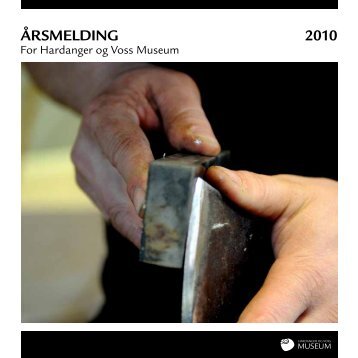 Årsmelding 2010 - Hardanger og Voss Museum