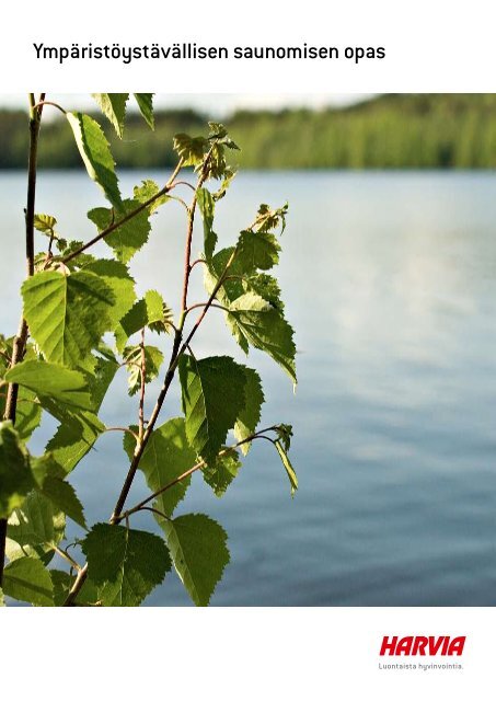 Ympäristöystävällisen saunomisen opas - Harvia