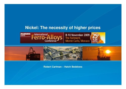 Presentation: Nickel - The necessity of higher prices [pdf ... - Hatch