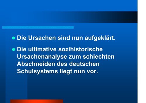 Die PISA-Studie und ihre Ursachen !