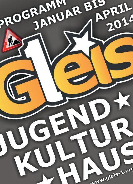 Das Gleis 1 Programm von Januar bis April 2014