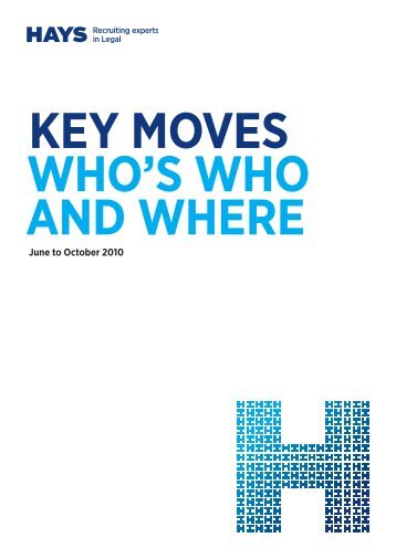 KEY MOVES WHO'S WHO AND WHERE June to October 2010 - Hays