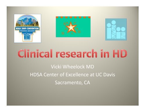 Vicki Wheelock MD HDSA Center of Excellence at UC Davis ...