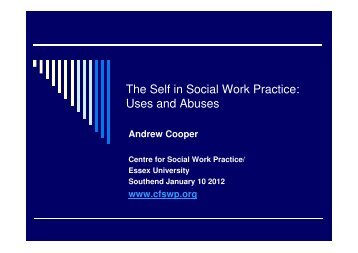 The self in social work practice: uses and abuses - Andrew Cooper