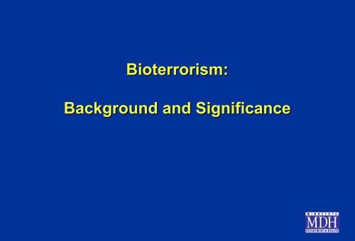 Bioterrorism: Background and Significance - Minnesota Dept. of Health