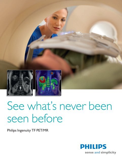 Ingenuity TF PET/MR brochure - Philips Healthcare