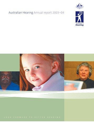 Stralian Hearing Annual Report 2003â04 - Australian Hearing