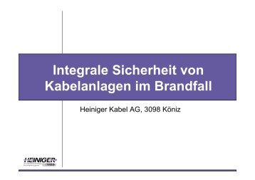 Integrale Sicherheit von Kabelanlagen im Brandfall - Heiniger Kabel ...