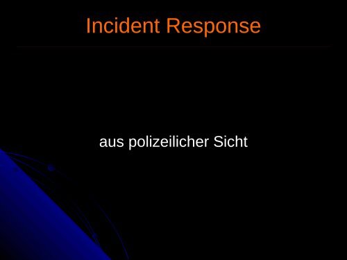 Vortrags-PDF "Incident Response aus polizeilicher Sicht" - Heinlein