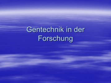 Gentechnik in der Forschung - Helmholtz Gymnasium Bonn