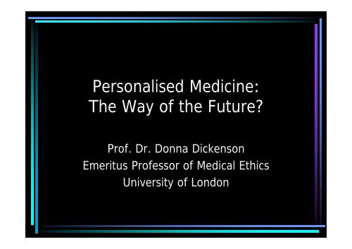 Personalised Medicine: The Way of the Future?