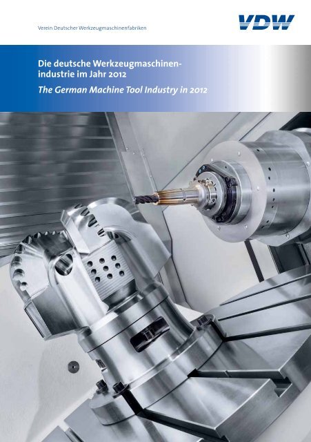 Die deutsche Werkzeugmaschinen- industrie im Jahr 2012 ... - VDW