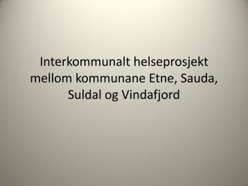 Interkommunalt helseprosjekt mellom kommunane Etne, Sauda ...