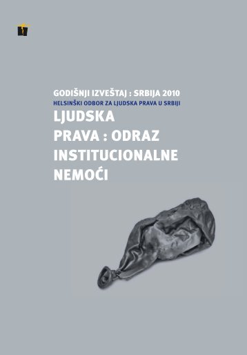 ljudska prava: odraz institucionalne nemoÄi - Helsinki Committee for ...