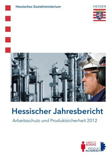 Hessische Jahresbericht - Arbeitsschutz und Produktsicherheit 2012