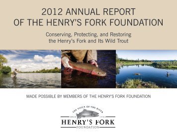 2012 ANNUAL REPORT OF THE HENRY'S FORK FOUNDATION