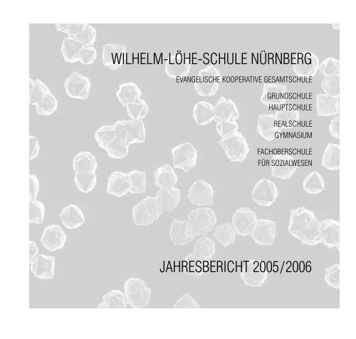 JAHRESBERICHT 2005 / 2006 - Wilhelm-Löhe-Schule