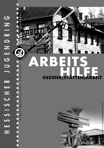 Arbeitshilfe "Gedenk(stÃ¤tten)arbeit" - Hessischer Jugendring