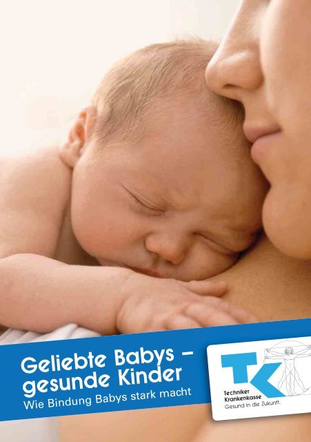 Geliebte Babys – gesunde Kinder - Techniker Krankenkasse